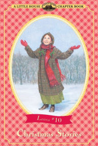 Title: Christmas Stories (Little House Chapter Book Series: The Laura Years #10), Author: Laura Ingalls Wilder