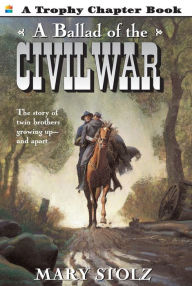 Title: A Ballad of the Civil War, Author: Mary Stolz