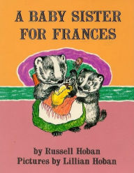 Title: A Baby Sister for Frances, Author: Russell Hoban