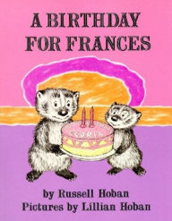 Title: A Birthday for Frances, Author: Russell Hoban