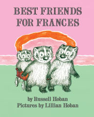 Title: Best Friends for Frances, Author: Russell Hoban