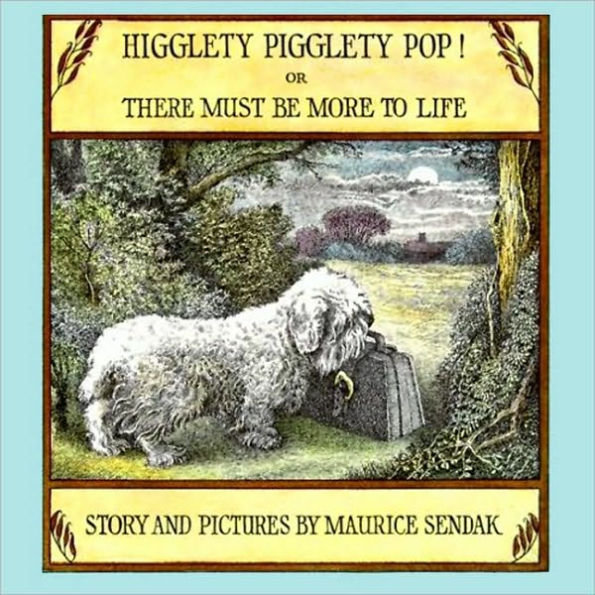 Higglety Pigglety Pop!: Or There Must Be More to Life