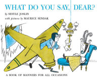 Title: What Do You Say, Dear? (Caldecott Medal Honor Book), Author: Sesyle Joslin