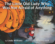 Title: The Little Old Lady Who Was Not Afraid of Anything, Author: Linda Williams