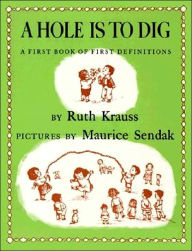 Title: Hole Is to Dig: A First Book of First Definitions, Author: Ruth Krauss