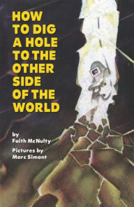 Title: How to Dig a Hole to the Other Side of the World, Author: Faith McNulty