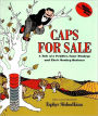 Caps for Sale: A Tale of a Peddler, Some Monkeys and Their Monkey Business