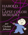 Harold y el lápiz color morado: Harold and the Purple Crayon (Spanish edition)