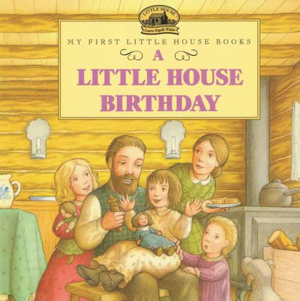 A Little House Birthday (My First Little House Books Series)