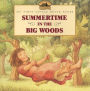Summertime in the Big Woods (My First Little House Books Series)