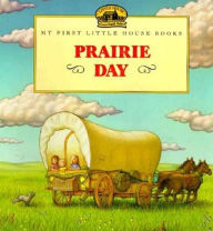 Title: Prairie Day (My First Little House Books Series), Author: Laura Ingalls Wilder