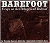 Title: Barefoot: Escape on the Underground Railroad, Author: Pamela Duncan Edwards