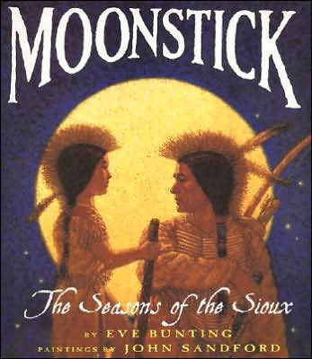Moonstick: The Seasons of the Sioux