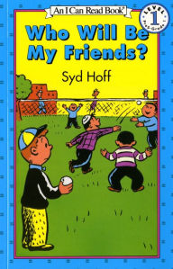 Title: Who Will Be My Friends? (I Can Read Book Series: Level 1), Author: Syd Hoff