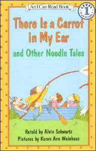 Title: There Is a Carrot in My Ear and Other Noodle Tales, Author: Alvin Schwartz