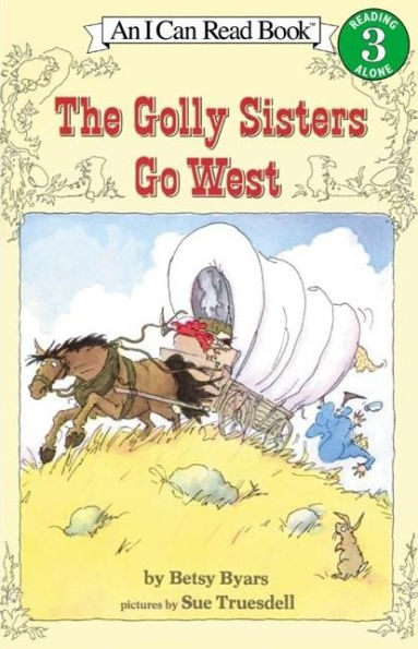 The Golly Sisters Go West (I Can Read Book Series: Level 3)