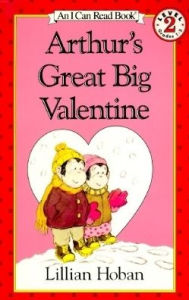 Title: Arthur's Great Big Valentine, Author: Lillian Hoban