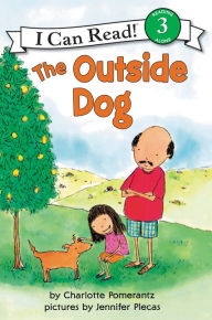 Title: The Outside Dog (I Can Read Book Series: Level 3), Author: Charlotte Pomerantz