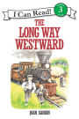 The Long Way Westward (I Can Read Book Series: Level 3)