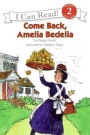 Come Back, Amelia Bedelia: (I Can Read Book Series: Level 2)