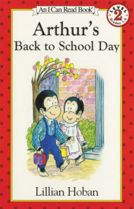 Title: Arthur's Back to School Day (I Can Read Book Series: Level 2), Author: Lillian Hoban