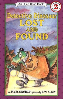 Detective Dinosaur Lost And Found I Can Read Book 2 Series By James Skofield R W Alley Paperback Barnes Noble