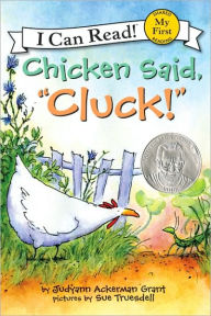 Title: Chicken Said, Cluck! (My First I Can Read Series), Author: Judyann Ackerman Grant