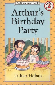 Title: Arthur's Birthday Party (I Can Read Book 2 Series), Author: Lillian Hoban