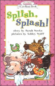 Title: Splish, Splash! (My First I Can Read Series), Author: Sarah Weeks