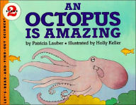 Title: An Octopus Is Amazing, Author: Patricia Lauber
