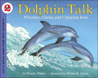 Title: Dolphin Talk: Whistles, Clicks, and Clapping Jaws, Author: Wendy Pfeffer