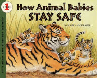 Title: How Animal Babies Stay Safe, Author: Mary Ann Fraser