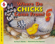 Title: Where Do Chicks Come From?, Author: Amy E Sklansky