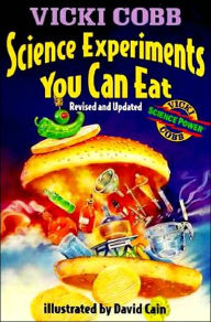 Title: Science Experiments You Can Eat: Revised Edition, Author: Vicki Cobb