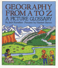 Title: Geography from A to Z: A Picture Glossary, Author: Jack Knowlton