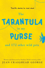 Title: The Tarantula in My Purse and 172 Other Wild Pets, Author: Jean Craighead George