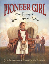 Title: Pioneer Girl: The Story of Laura Ingalls Wilder, Author: William Anderson