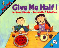 Title: Give Me Half!: Understanding Halves (MathStart 2 Series), Author: Stuart J. Murphy