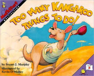 Title: Too Many Kangaroo Things to Do!: Multiplying (MathStart 3 Series), Author: Stuart J. Murphy