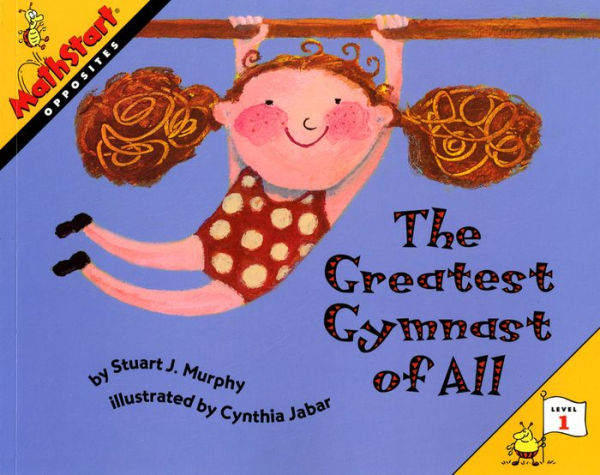 The Greatest Gymnast of All: Opposites (MathStart 1 Series)