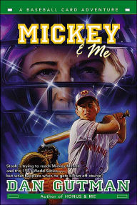 Title: Mickey and Me (Baseball Card Adventure Series), Author: Dan Gutman