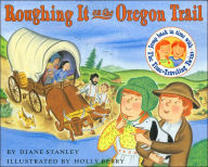 Title: Roughing It on the Oregon Trail, Author: Diane Stanley