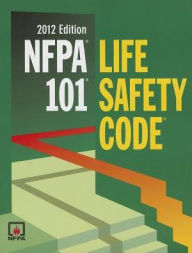 Title: Nfpa 101: Life Safety Code, 2012 Edition, Author: NFPA (National Fire Prevention Association)