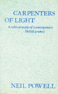 Title: Carpenters of Light: Some Contemporary English Poets, Author: Neil Powell