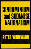 Title: Condominium and Sudanese Nationalism, Author: Peter Woodward