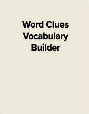 Word Clues the Vocabulary Builder / Edition 3