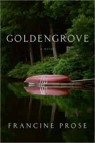 Title: Goldengrove, Author: Francine Prose