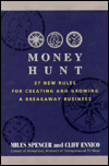 Title: Money Hunt: 27 New Rules for Creating and Growing a Breakaway Business, Author: Miles Spencer