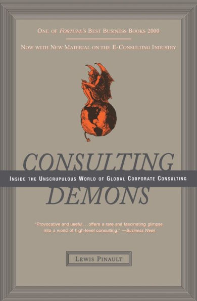 Consulting Demons: Inside the Unscrupulous World of Global Corporate