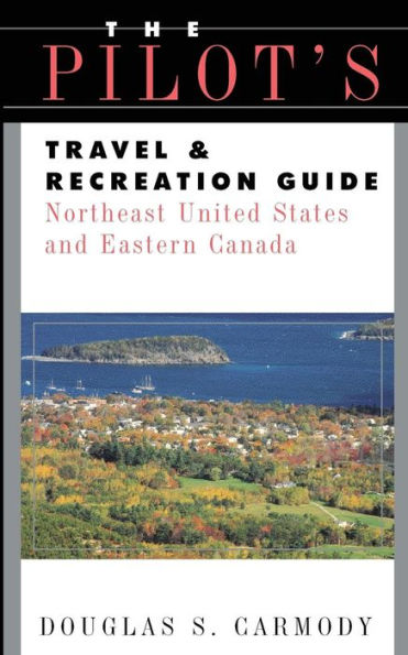 Pilots Travel & Recreation Guide Northeast / Edition 1